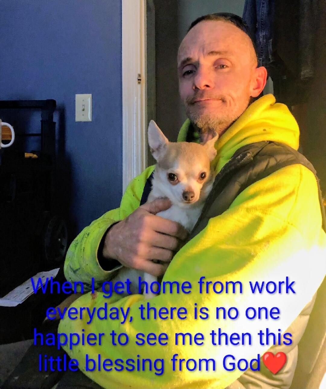 When I get home from work everyday, there is no one happier to see me then this little blessing from God ❤️