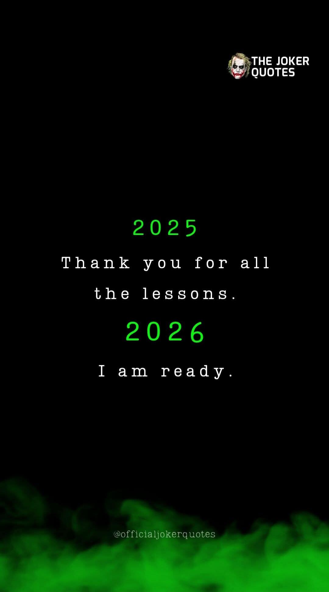 2025
Thank you for all the lessons.
2026
I am ready.