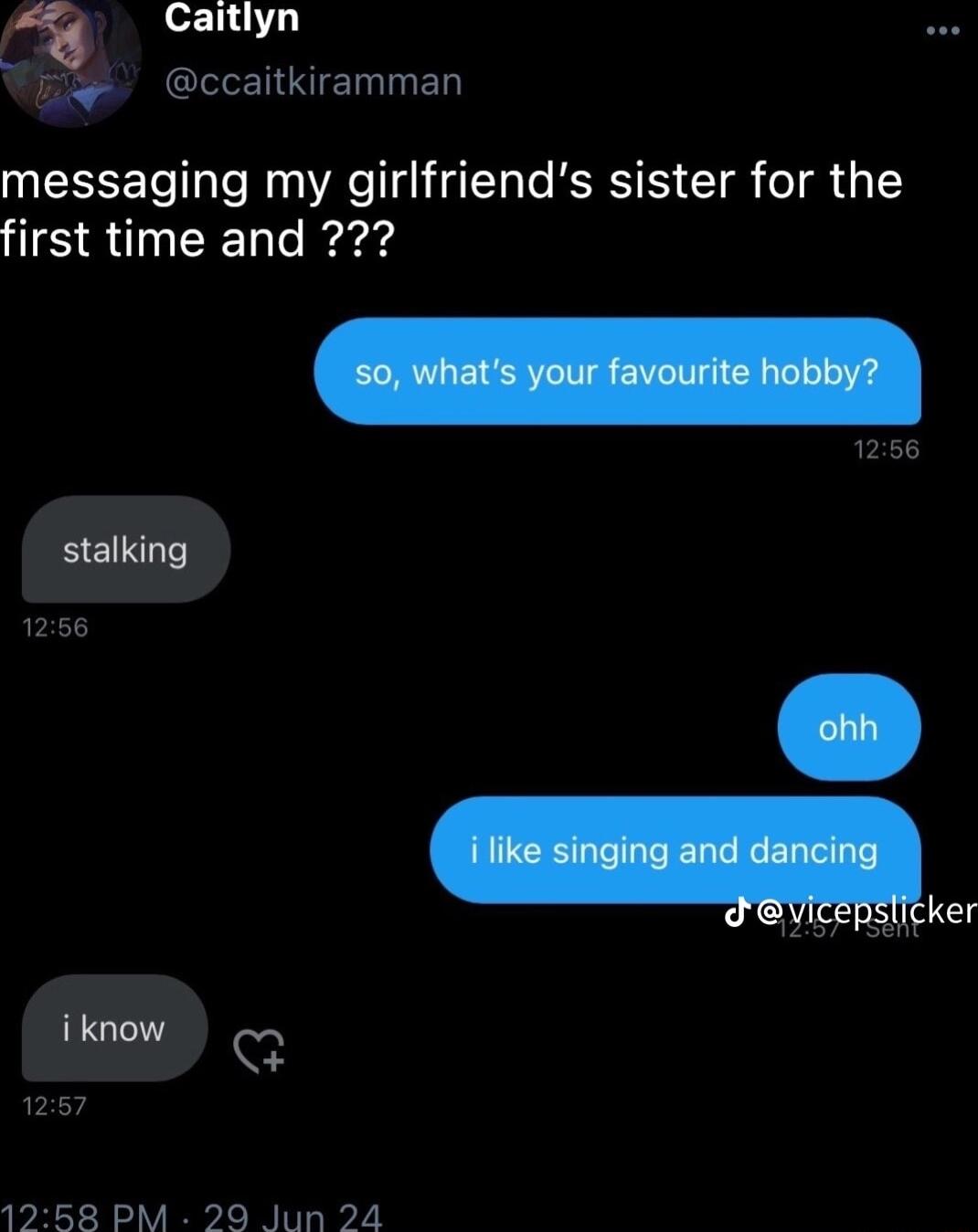 messaging my girlfriends sister for the first time and BET l Illl lker iknow Q 1258 PM 29 Jun 24