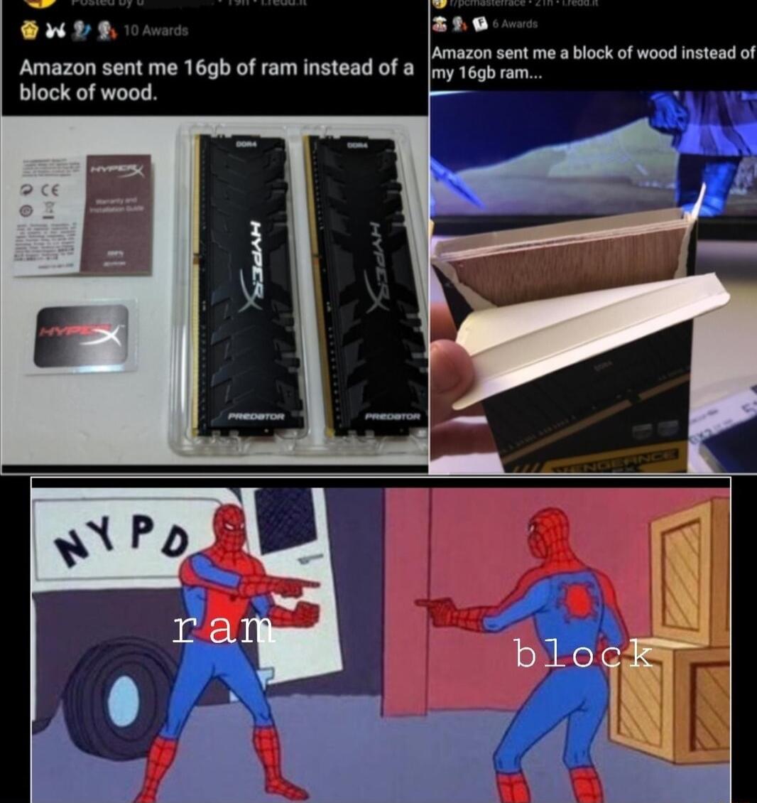 T zre smazon sent me block of oo instesd o Amazon sent me 16gb of ram instead of a y 16qb ram block of wood