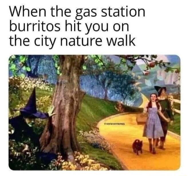 When the gas station burritos hit you on the city nature walk