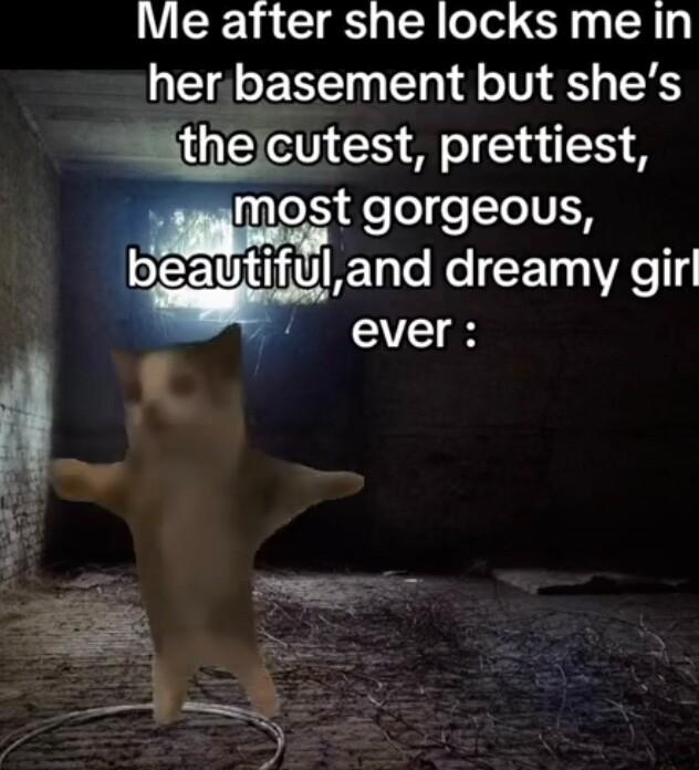 Me after she locks me in herbasement but shes ithelcutest prettiest ost ooeTeILH beautifuland dreamy girl W ever