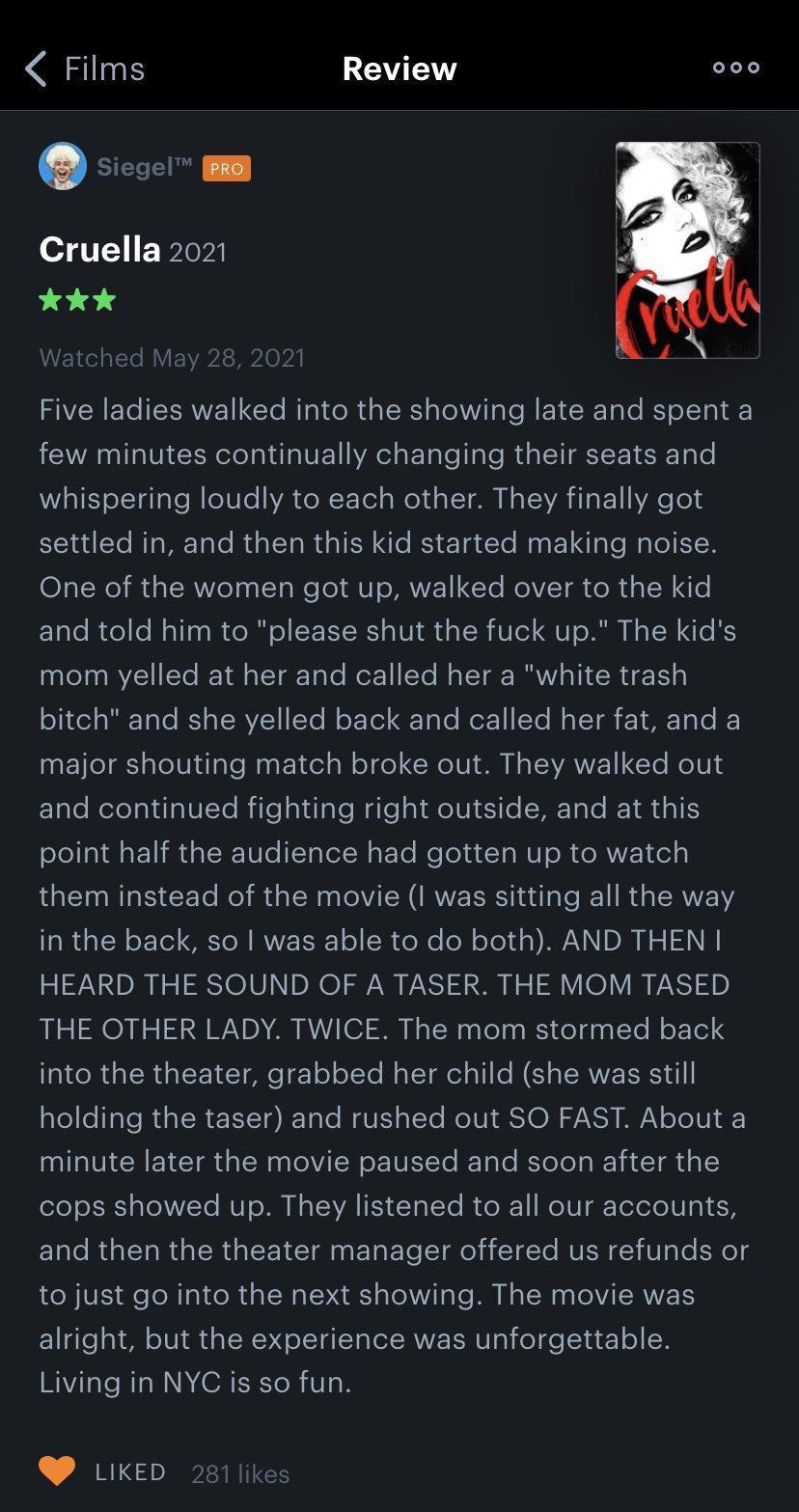 Films Review 000 Siegel l Cruella 2021 Yk Watched May 28 2021 RN ETC ISRV Cle RTai toR s K aleVilale N E1 X ao B oITo Y F few minutes continually changing their seats and IR el lgTe M leliTel IR ToNF YelsRold o T N oIS A H o F 1 A eTo 1 settled in and then this kid started making noise One of the women got up walked over to the kid ELale B el lo M a1Ta g ol o Y TSR s YN AN o TR UTo VT o T N o T I 