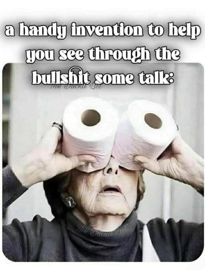 a handy invention to help you see through the bullshit some talk: