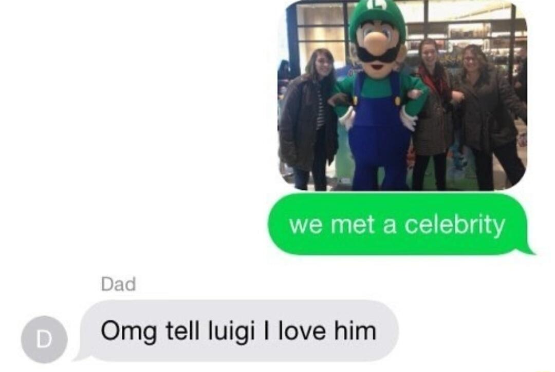 Omg tell luigi love him