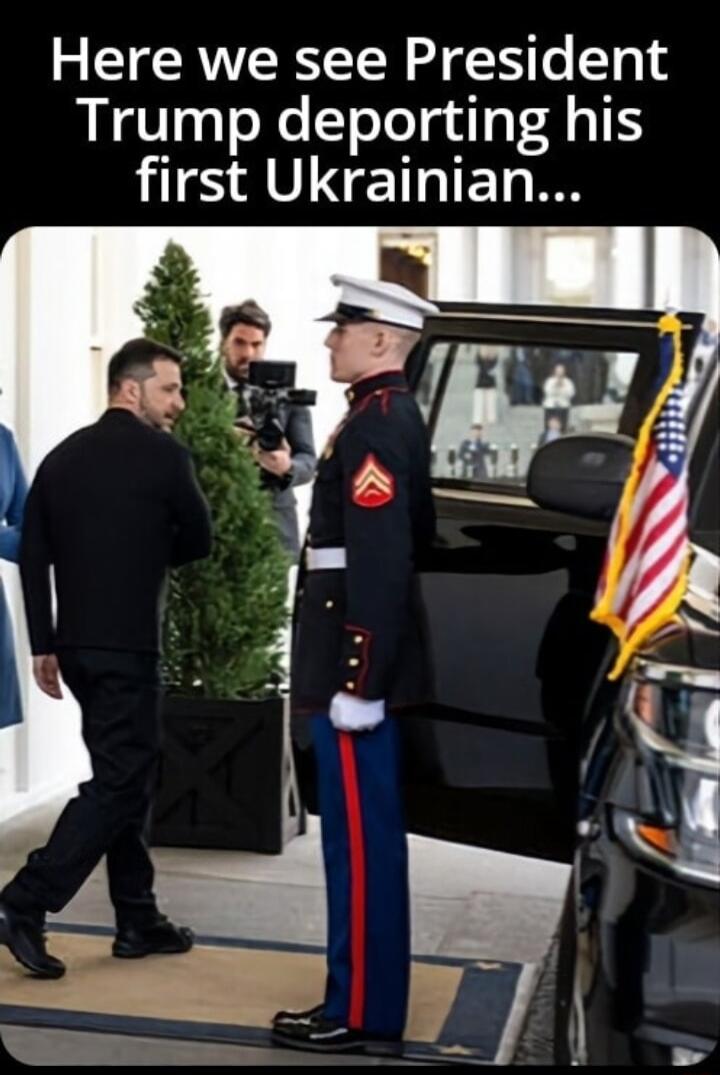 Here we see President Trump deporting his first Ukrainian