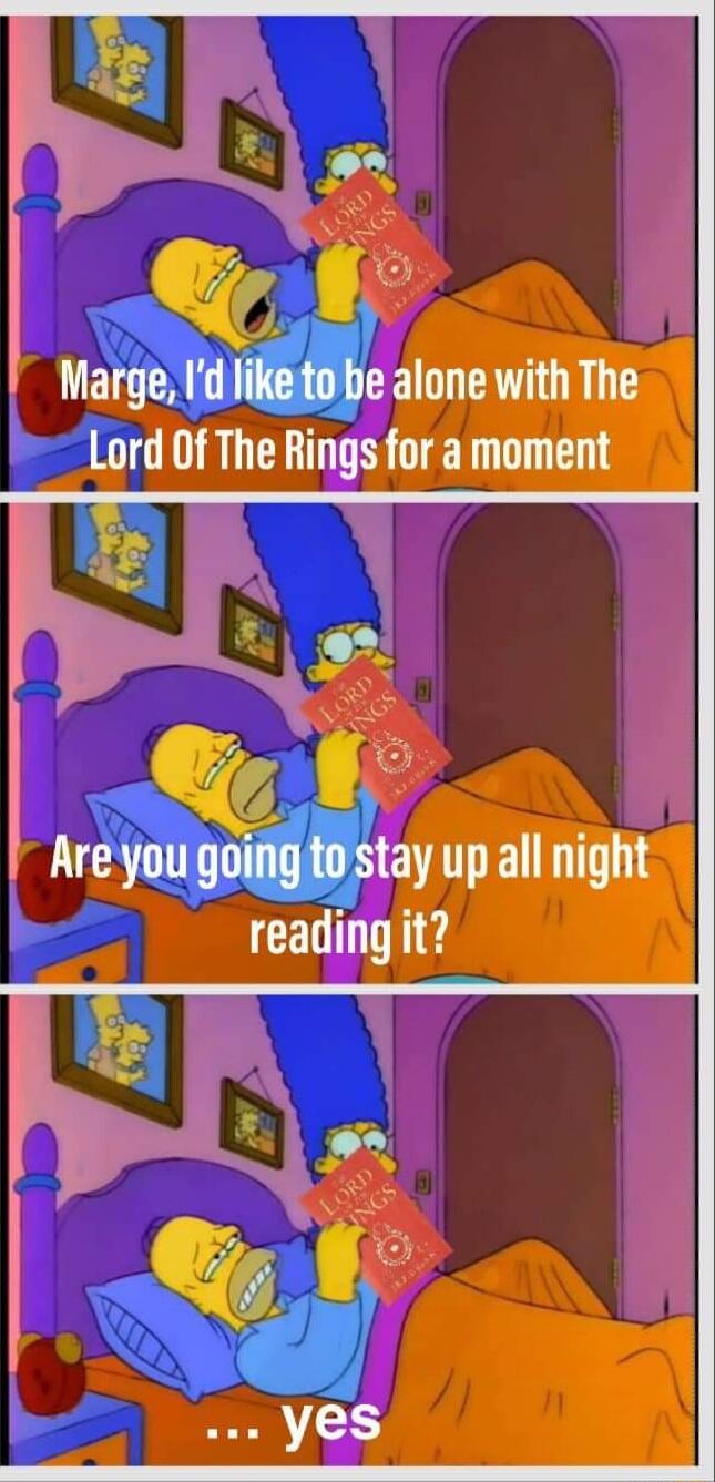 e N Margee alone with The Lord Of The Rings for a moment 0 Areyoug EINENNTTS CENTITE