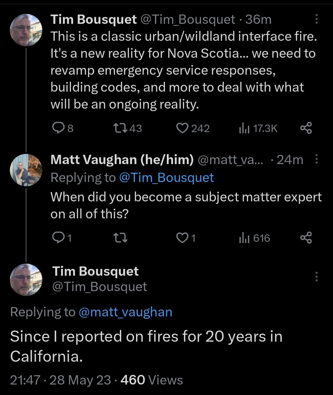 Tim Bousquet Tim Bousquet 36m This is a classic urbanwildland interface fire Its a new reality for Nova Scotia we need to revamp emergency service responses building codes and more to deal with what will be an ongoing reality eF 043 Q242 73k LEVRTETEGERE VL NG E YR X Replying to Tim_Bousquet When did you become a subject matter expert CUEIRRGIES o1 1 hists Tim Bousquet Tim Bousquet Replying to mat