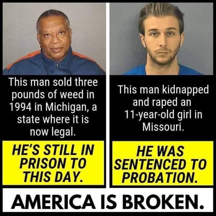 This man sold three pounds of weed in RUSIUELT I LERE 1994 in Michigan a and raped an state where it is 11 year old girl in Missouri now legal THIS DAY AMERICA IS BROKEN