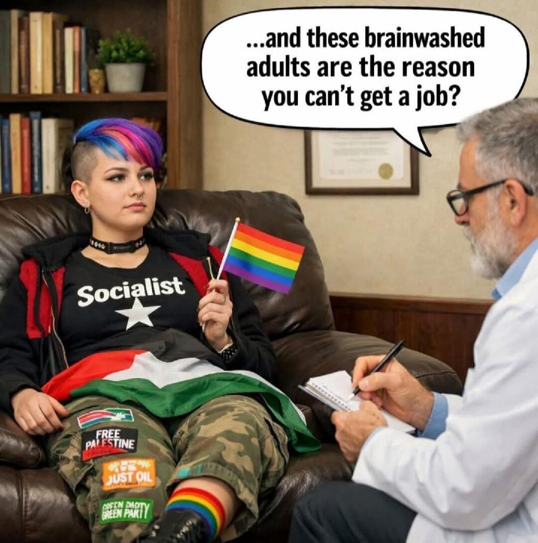 ...and these brainwashed adults are the reason you can't get a job? Socialist. FREE PALESTINE. JUST OIL. GREEN PARTY.