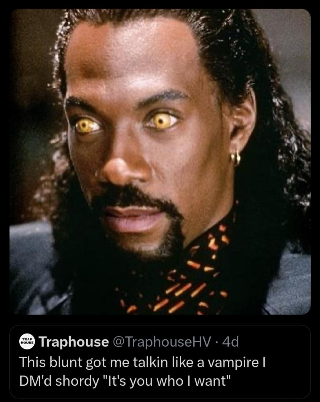 Traphouse TraphouseHV 4d This blunt got me talkin like a vampire R1VKe K TeT e AR IR VIV RV N RV 1