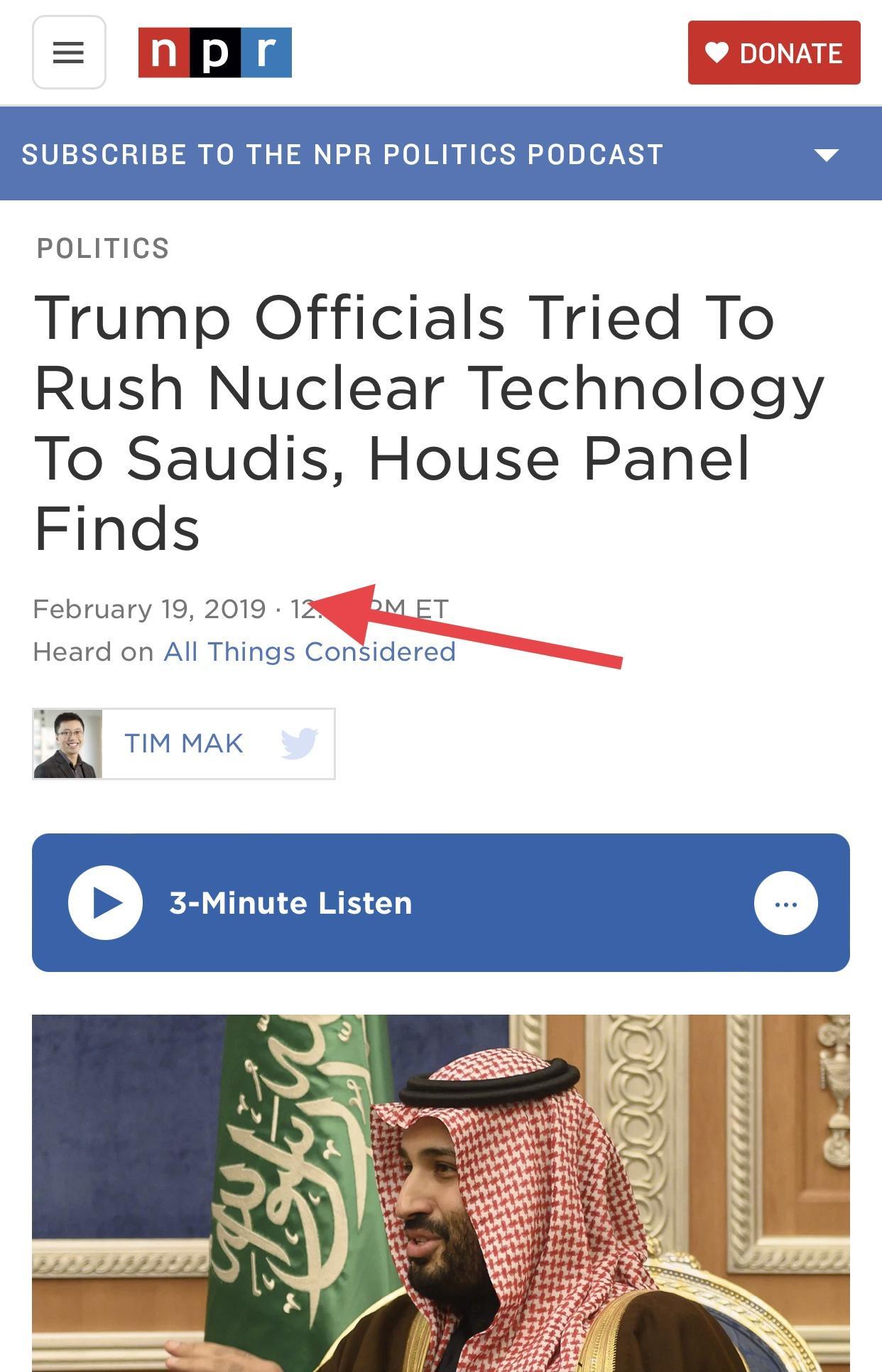 oEa SUBSCRIBE TO THE NPR POLITICS PODCAST POLITICS Trump Officials Tried To Rush Nuclear Technology To Saudis House Panel Finds February 19 2019 120 ET Heard on All Things ConSidered P TIM MAK