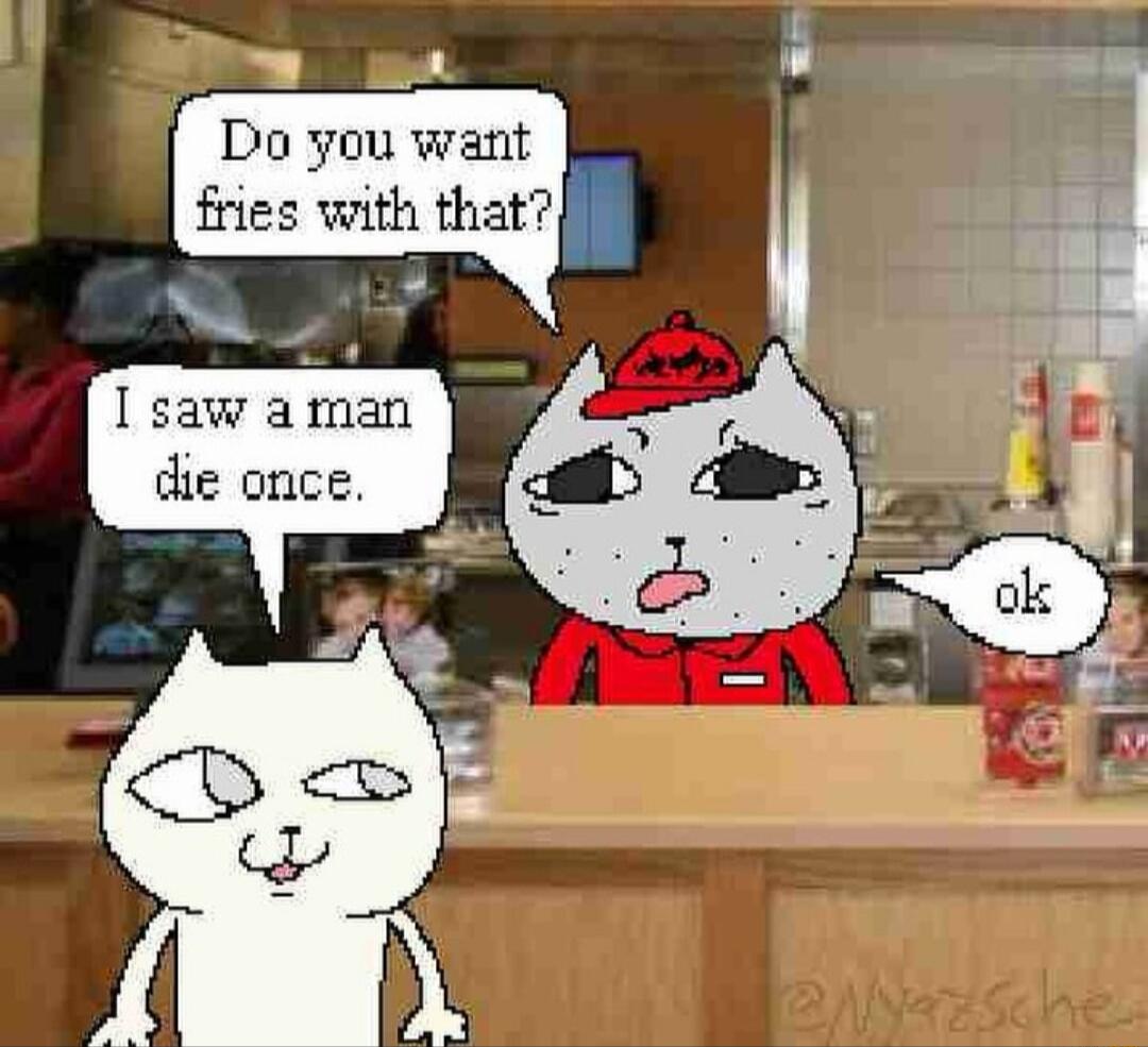 Do you want fries with that Ii