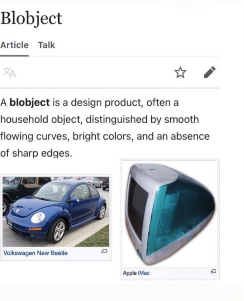 Blobject Article Talk w A blobject is a design product often a household object distinguished by smooth flowing curves bright colors and an absence of sharp edges