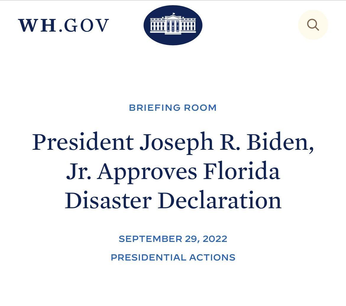 WHGOV Q BRIEFING ROOM President Joseph R Biden Jr Approves Florida Disaster Declaration SEPTEMBER 29 2022 PRESIDENTIAL ACTIONS