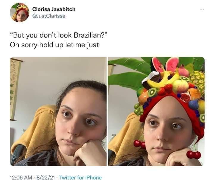 S9 Clorisa Javabitch Y JustClarisse But you dont look Brazilian Oh sorry hold up let me just 1206 AM 82221 Twitter for iPhone