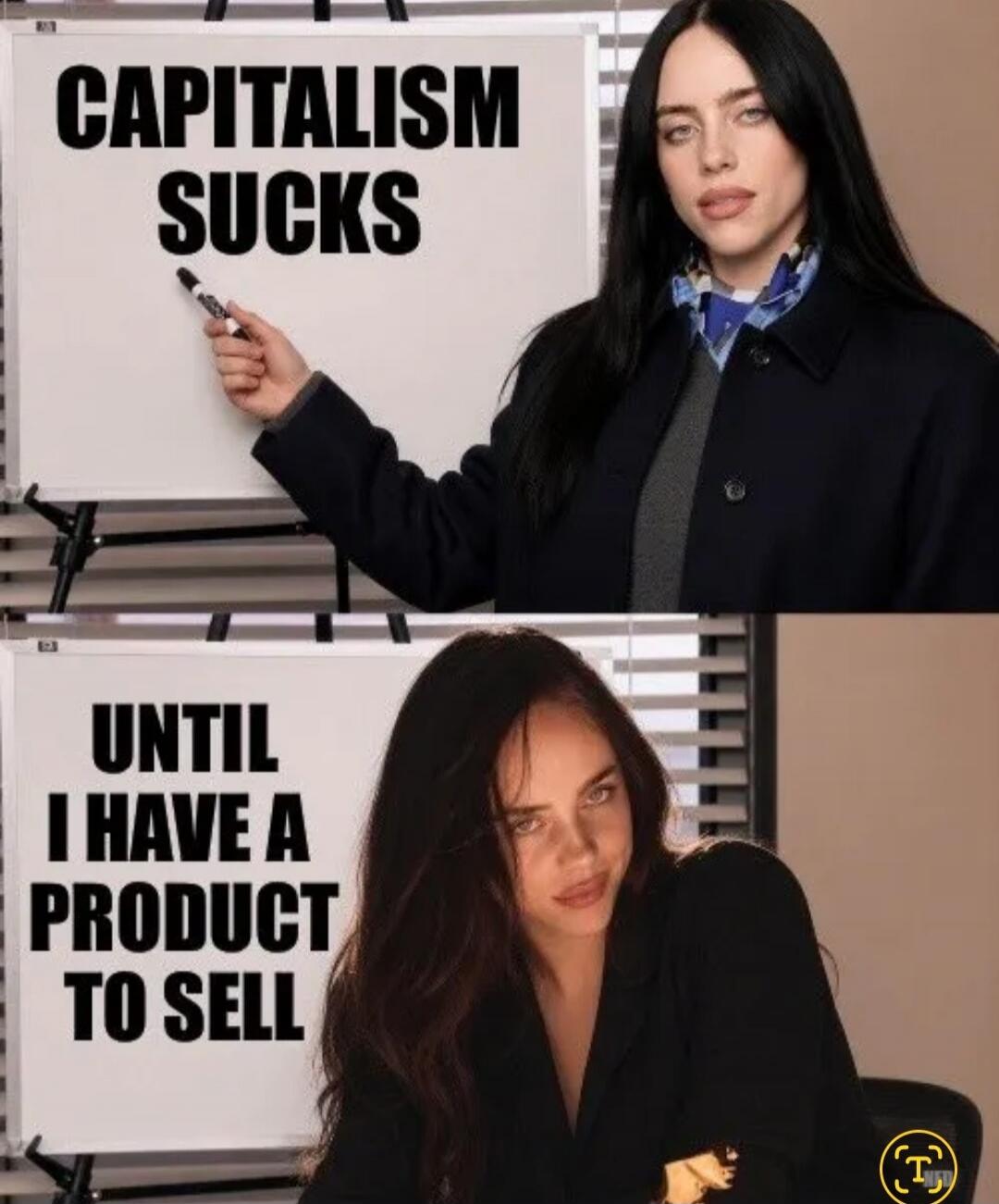 CAPITALISM SUCKS UNTIL I HAVE A PRODUCT TO SELL