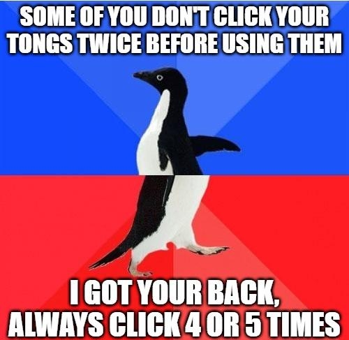 SOME OF YOU DONT CLICK YOUR TONGS TWICE BEFORE USING THEM A 1GOT YOURBACK ALWAYS CLICK 4 OR 5 TIMES