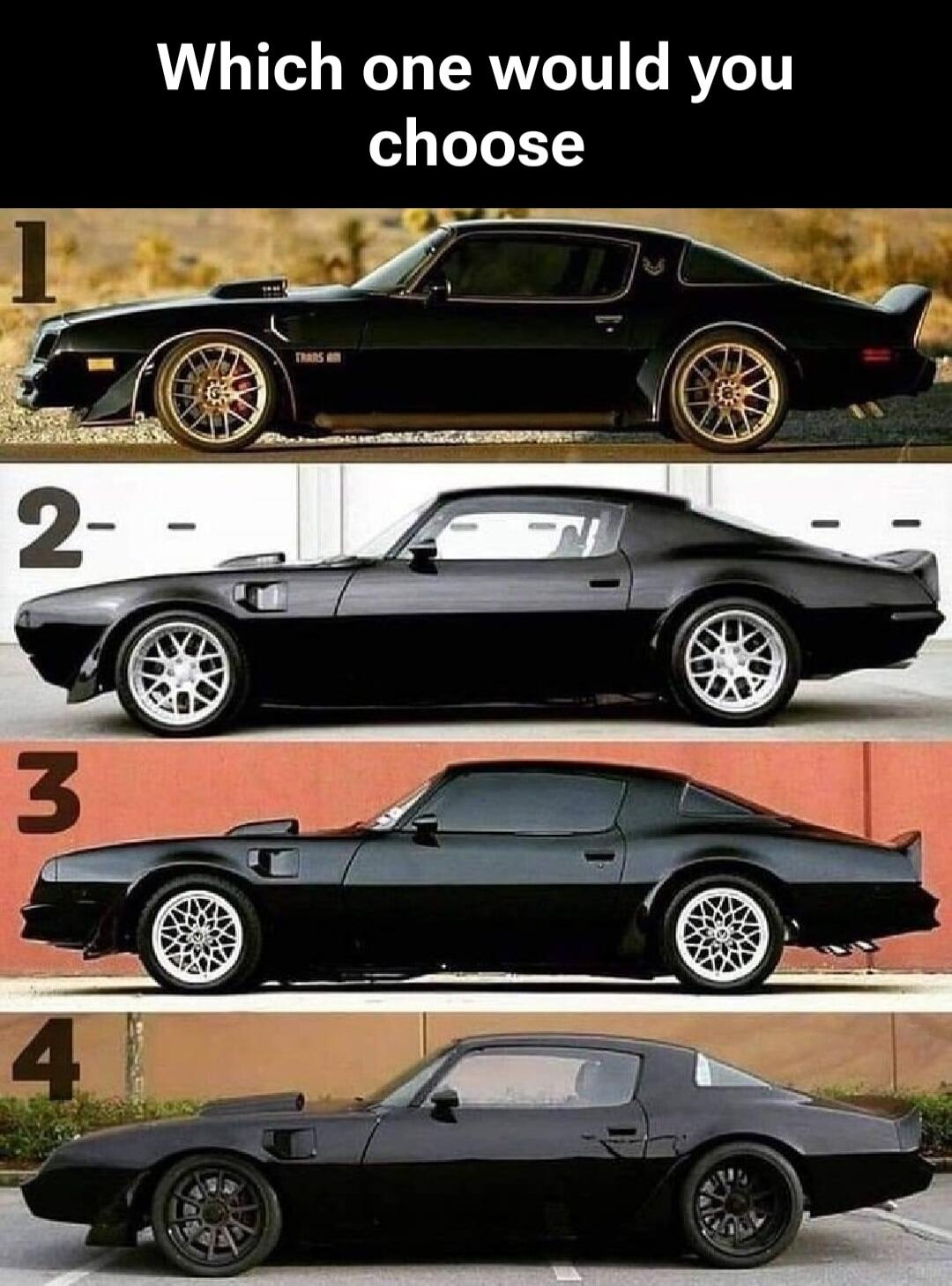 Which one would you choose 1 2 3 4 TRANS AM
