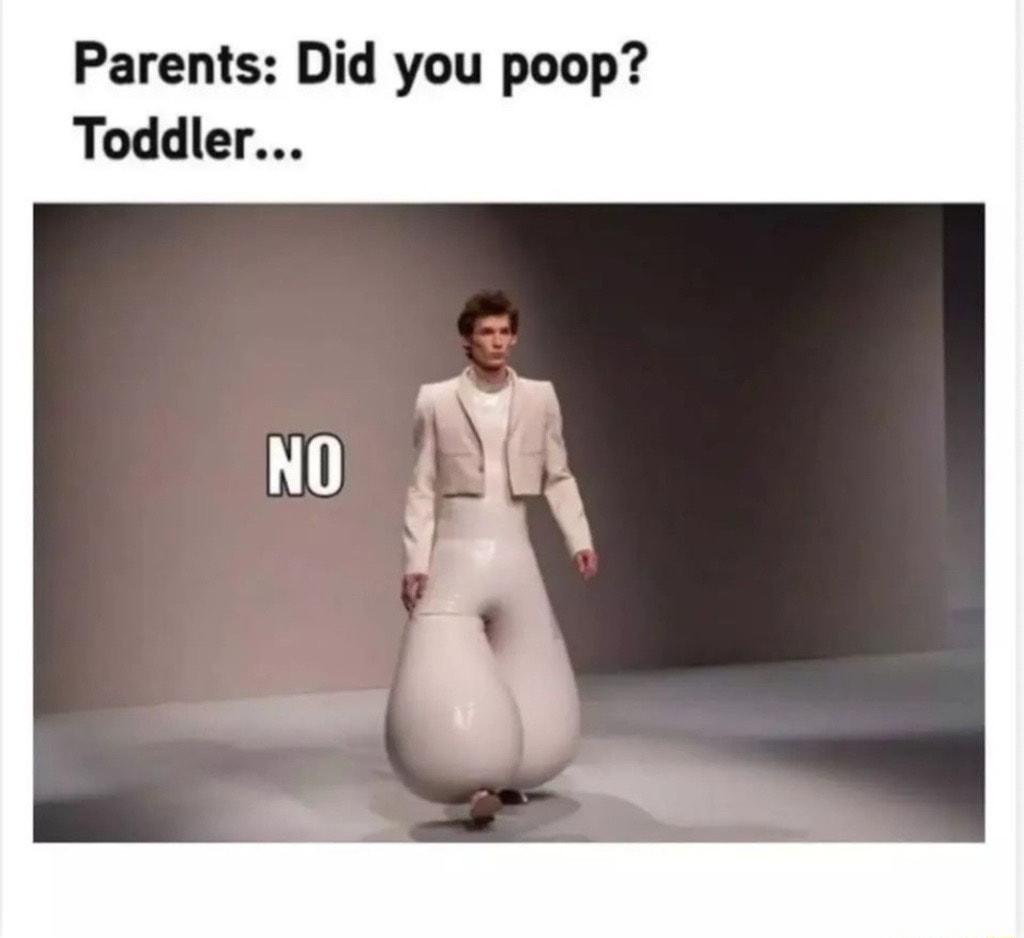Parents Did you poop Toddler