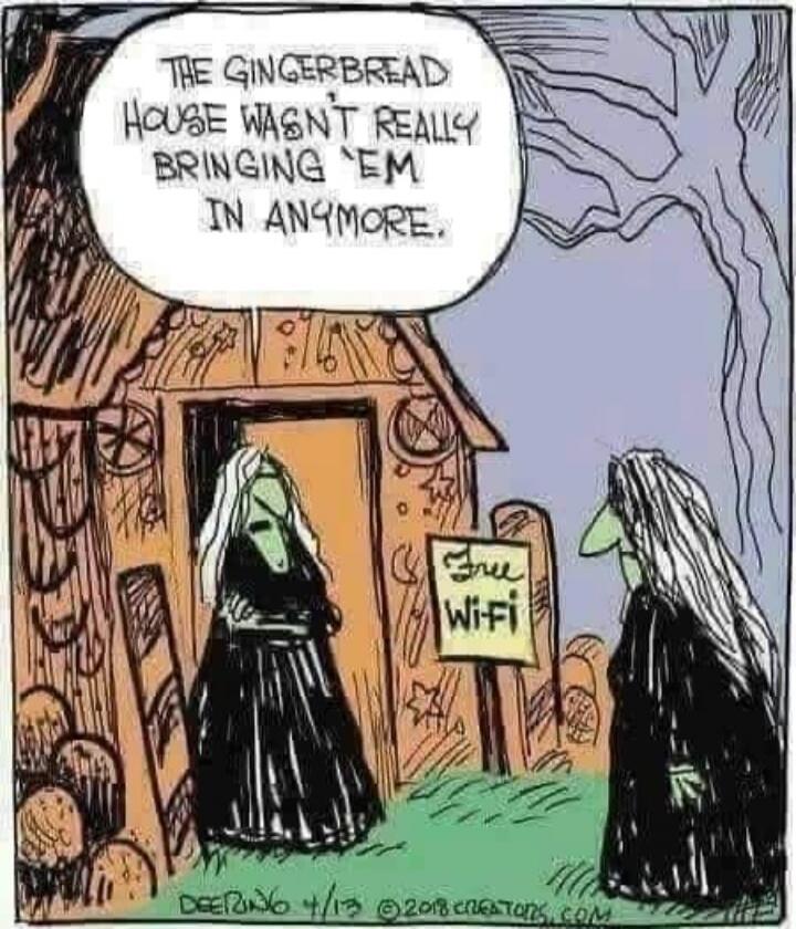 The gingerbread house wasn't really bringing 'em in anymore. Free Wi‑Fi