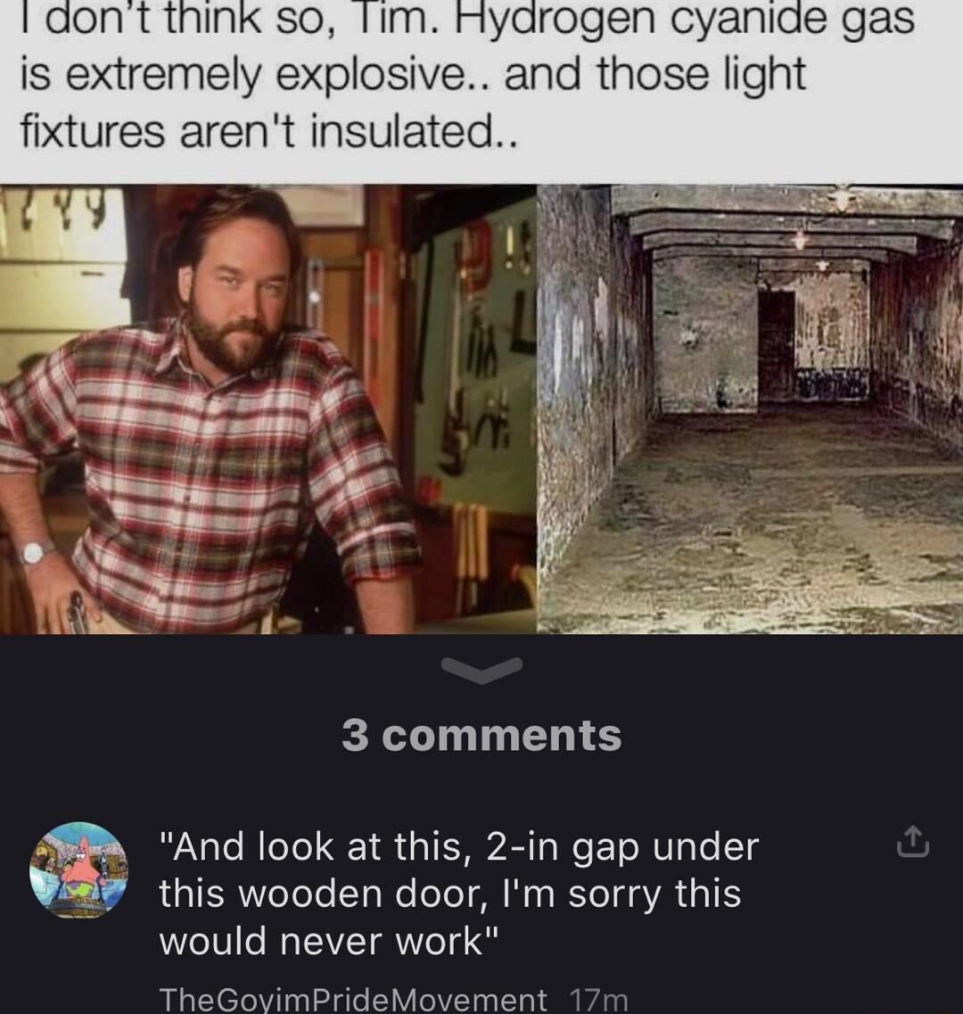 rogen cyaniae gas is extremely explosive and those light fixtures arent insulated 3 comments And look at this 2 in gap under this wooden door Im sorry this would never work TheGovimPrideMovement