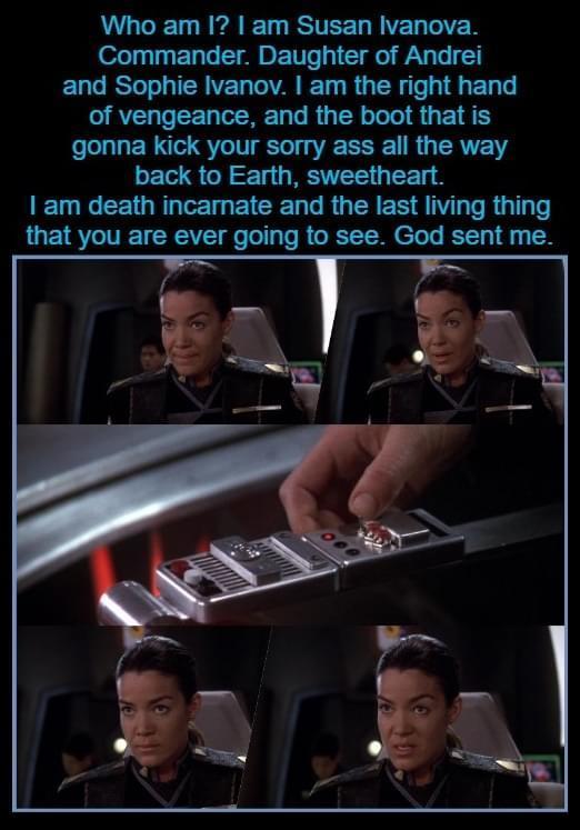 MALTE R A B ESTTEE LR EL TN Commander Daughter of Andrei and Sophie Ivanov am the right hand of vengeance and the boot that is gonna kick your sorry ass all the way back to Earth sweetheart am death incamate and the last living thing that you are ever going to see God sent me