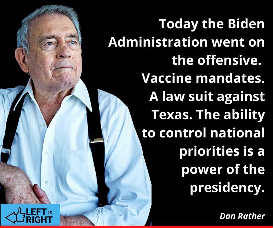 Today the Biden Administration went on the offensive LI R T ETLER A law suit against Texas The ability to control national prioritiesis a power of the presidency Dan Rather