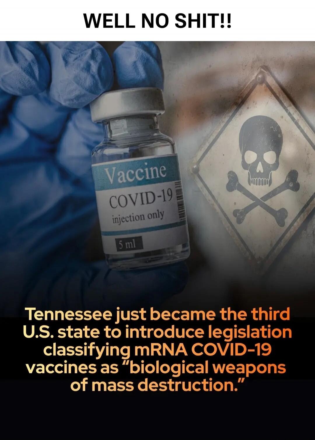 WELL NO SHIT!! Vaccine COVID-19 injection only 5 ml Tennessee just became the third U.S. state to introduce legislation classifying mRNA COVID-19 vaccines as 