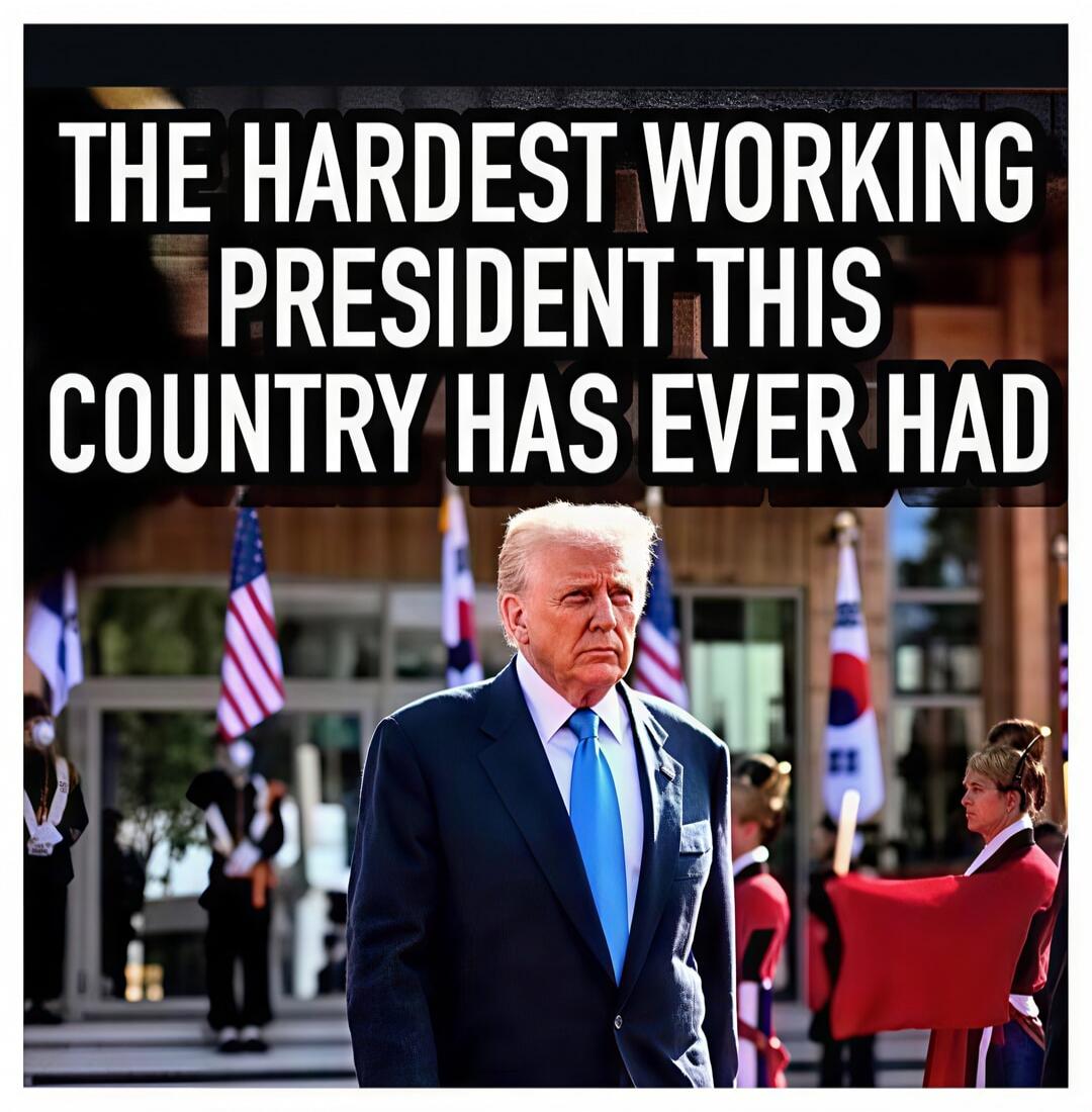 THE HARDEST WORKING PRESIDENT THIS COUNTRY HAS EVER HAD