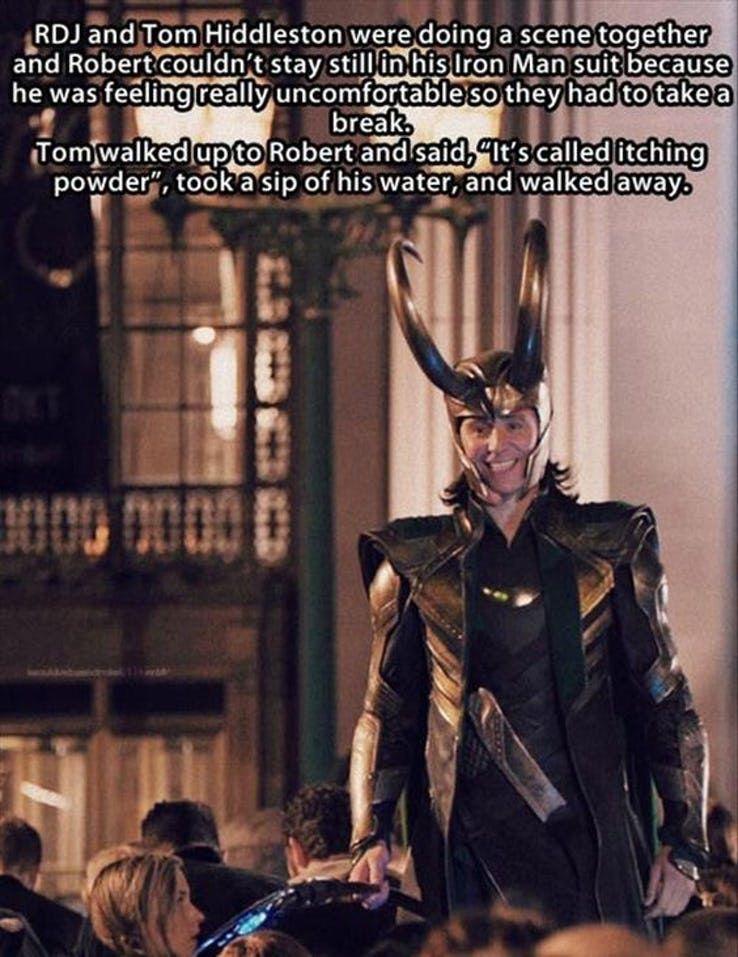 4RDJ EL Tom Hiddleston were doing a slceln_etogether and Robertcouldnt stay stilllinhisIron Man suitbecause he was feelmglrearuncomfortable O theyhaTi OED E breakg Tomwalked up Robert andlsaidalt scalled itching powders took asip of his water ELL vialked EEYA r 8 a