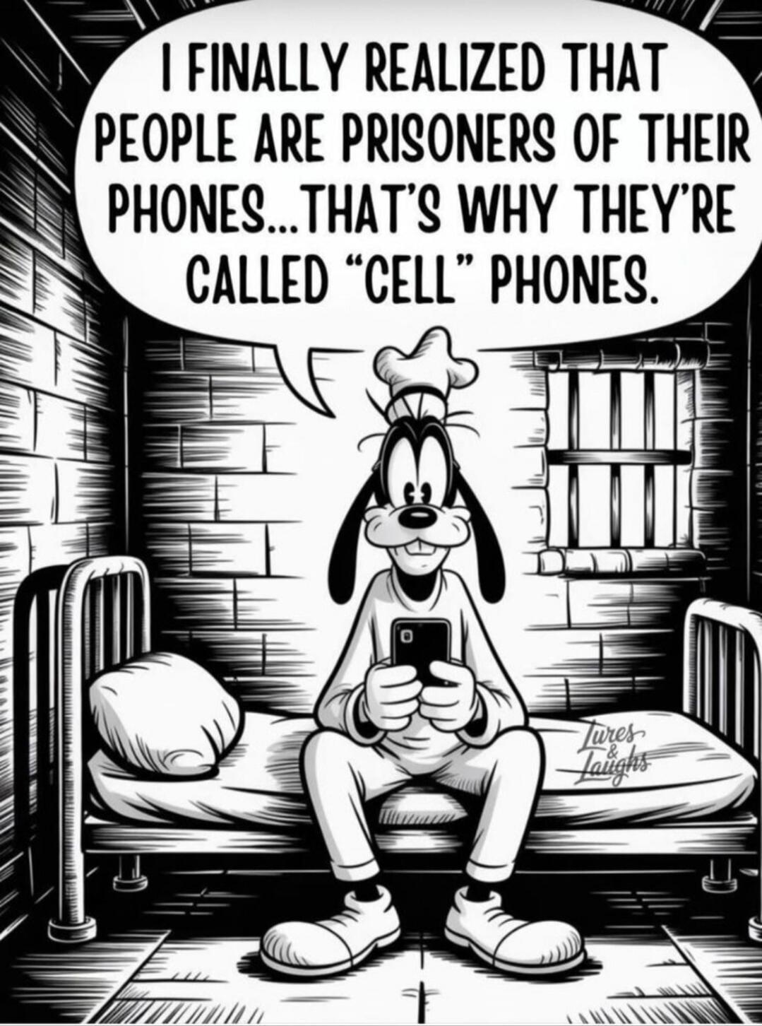 I FINALLY REALIZED THAT PEOPLE ARE PRISONERS OF THEIR PHONES... THAT'S WHY THEY'RE CALLED 
