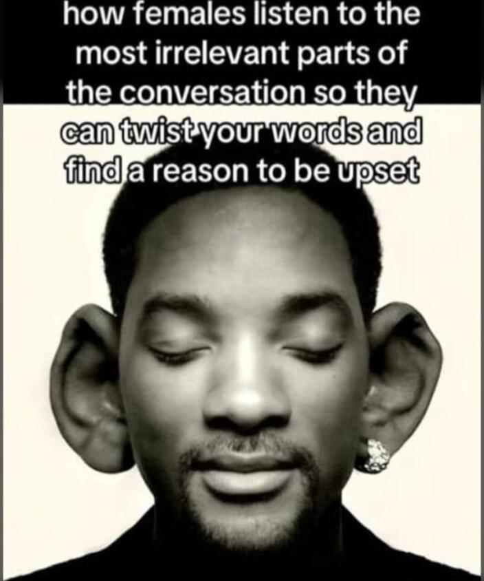 how females listen to the most irrelevant parts of the conversatlon so they I8 reason to be URSEL