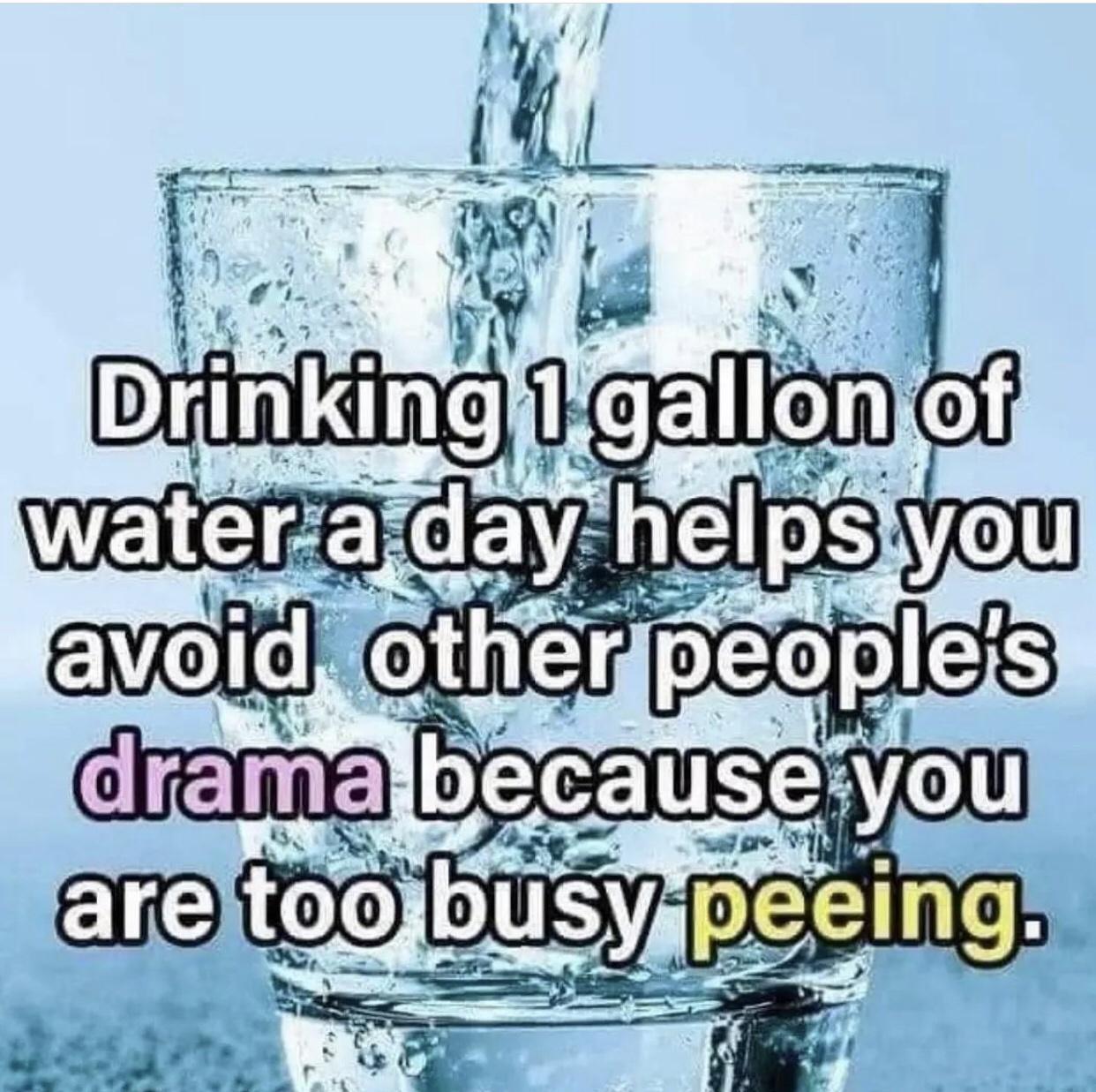 Mf gallonof watera day hlpsyou avold oth pople 3 becausewyou d busy peeing e g l l 5 T 3