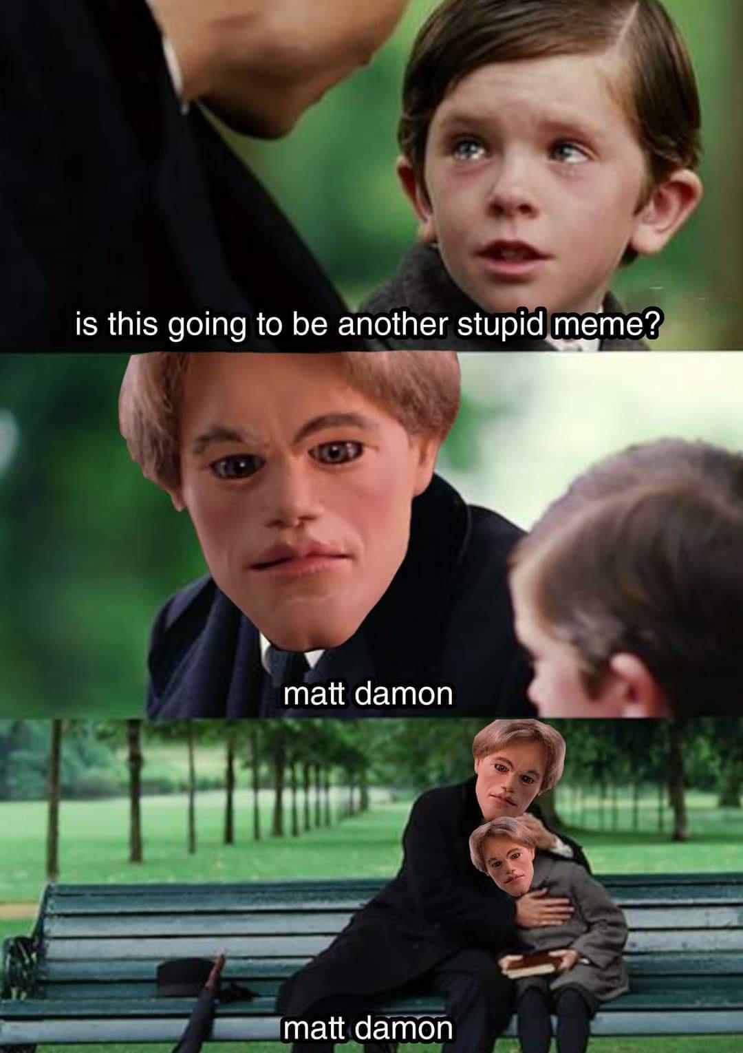 is this going to be another stupid memg _ vy matt damon