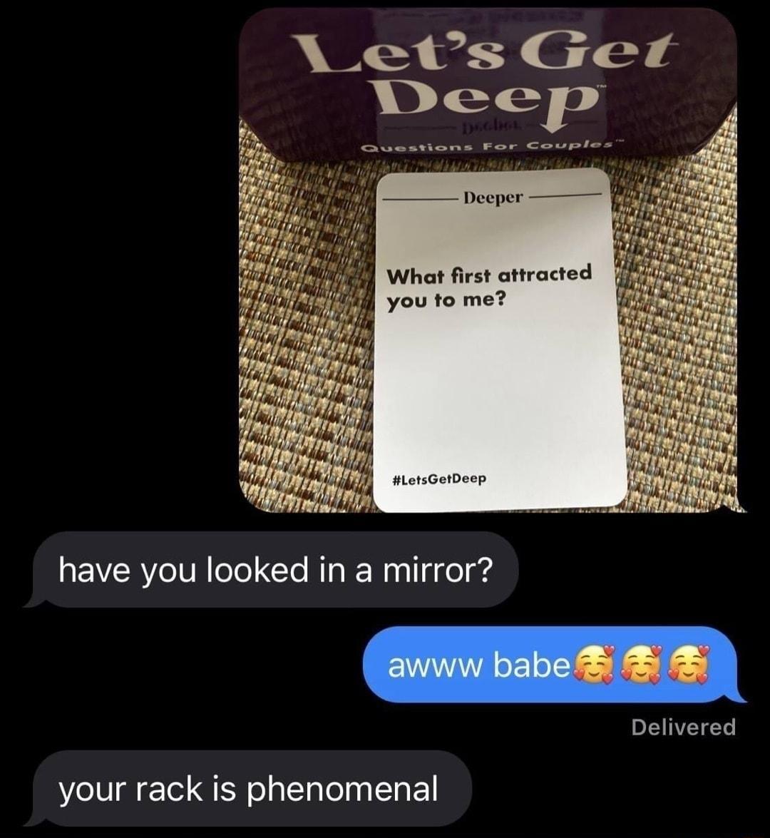 Tets Ger Deep cuestions For Couples Deeper What first attracted you to me Delivered your rack is phenomenal