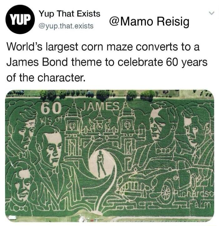 Yup That Exists pinatenss Mamo Reisig Worlds largest corn maze converts to a James Bond theme to celebrate 60 years of the character