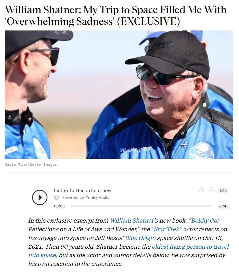 William Shatner My Trip to Space Filled Me With Overwhelming Sadness EXCLUSIVE s new book Boldly Go rok actor reflects on In this exclusive excerpt from Willa Reflections on a Life of Awe and Wondes the t his voyage into space on Jeff Bezos Blue Then 90 years old Shatner became the o but as the actor and author details below he was surprised by his own reaction 1o the experience