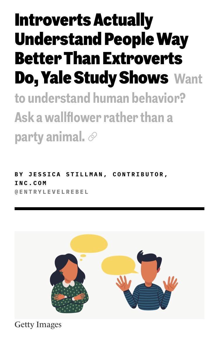Introverts Actually Understand People Way Better Than Extroverts Do Yale Study Shows BY JESSICA STILLMAN CONTRIBUTOR INCCOM ENTRYLEVELREBEL Getty Images