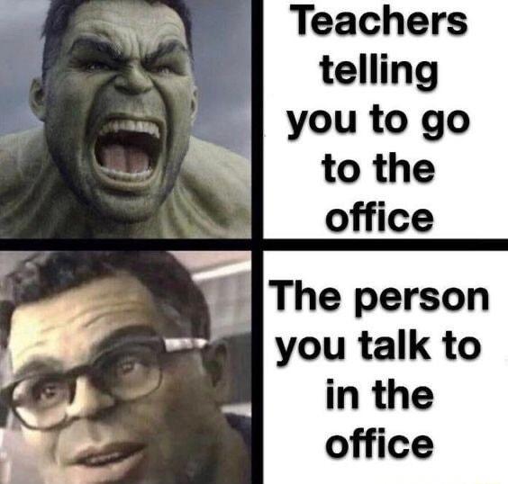 g I telling N you to go to the _ y A Teachers P Y The person Lt you talk to M in the office