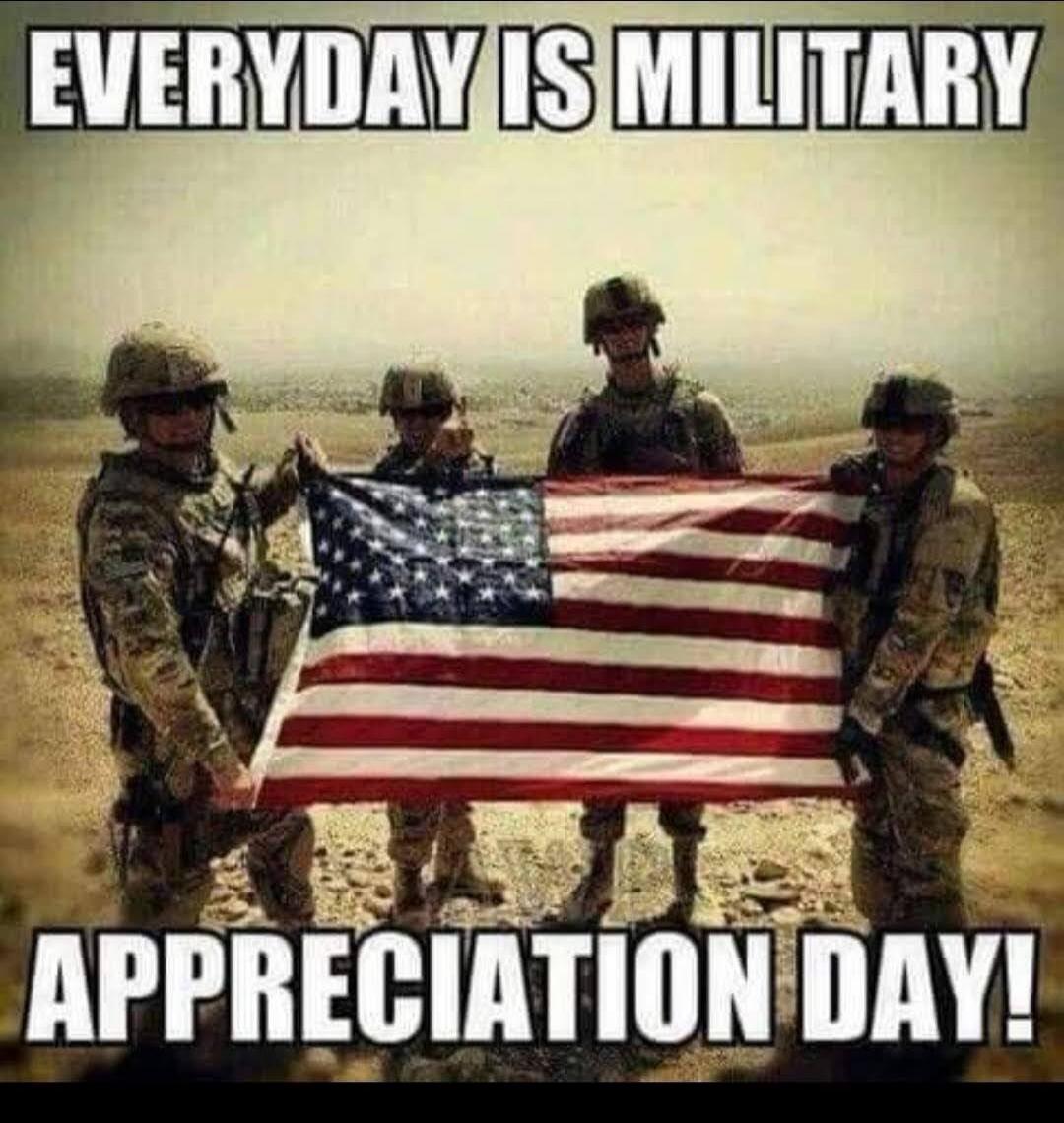 EVERYDAY IS MILITARY APPRECIATION DAY!