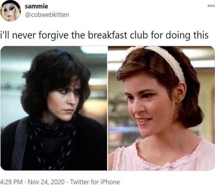 f sammie Ill never forgive the breakfast club for doing this