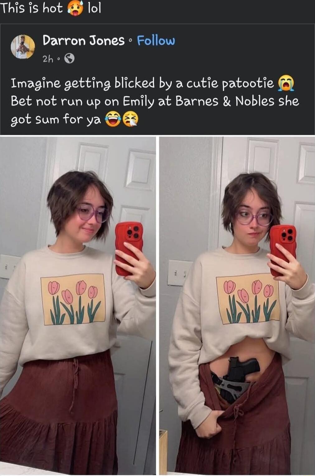 This is hot lol i Darron Jones Follow 2 Imagine getting blicked by a cutie patootie Bet not run up on Emily at Barnes Nobles she got sum for ya R