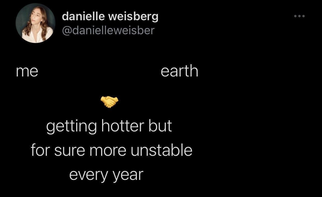 danielle weisberg 7T ICLEREIEELS ofls me earth getting hotter but for sure more unstable every year