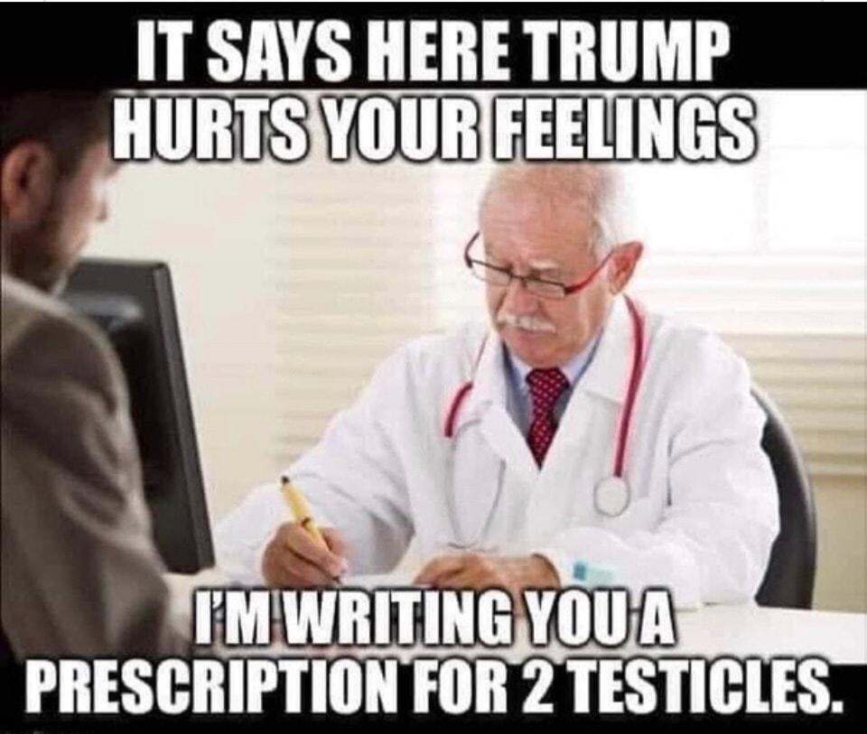 T SAYS HERE TRUMP LTRSS IM PRESCRIPTION FOR 2 TESTICLES