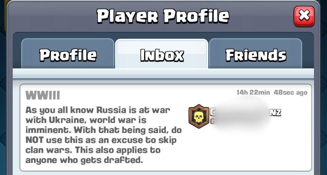 Plaver Profile 3 PRofile LT wwul 14h 22min 48sec ago As you all know Russia is at war NZ with Ukraine world war is imminent With that being said do NOT use this as an excuse bo skip clan wars This also applies to anyone who gets draFfted