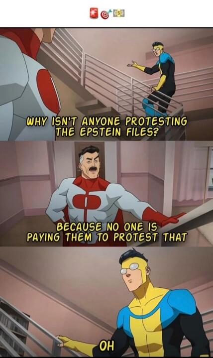 Why isn't anyone protesting the Epstein files? Because no one is paying them to protest that. Oh