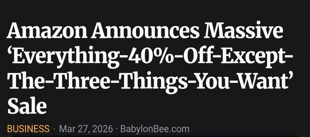 Amazon Announces Massive 'Everything-40%-Off-Except-The-Three-Things-You-Want' Sale