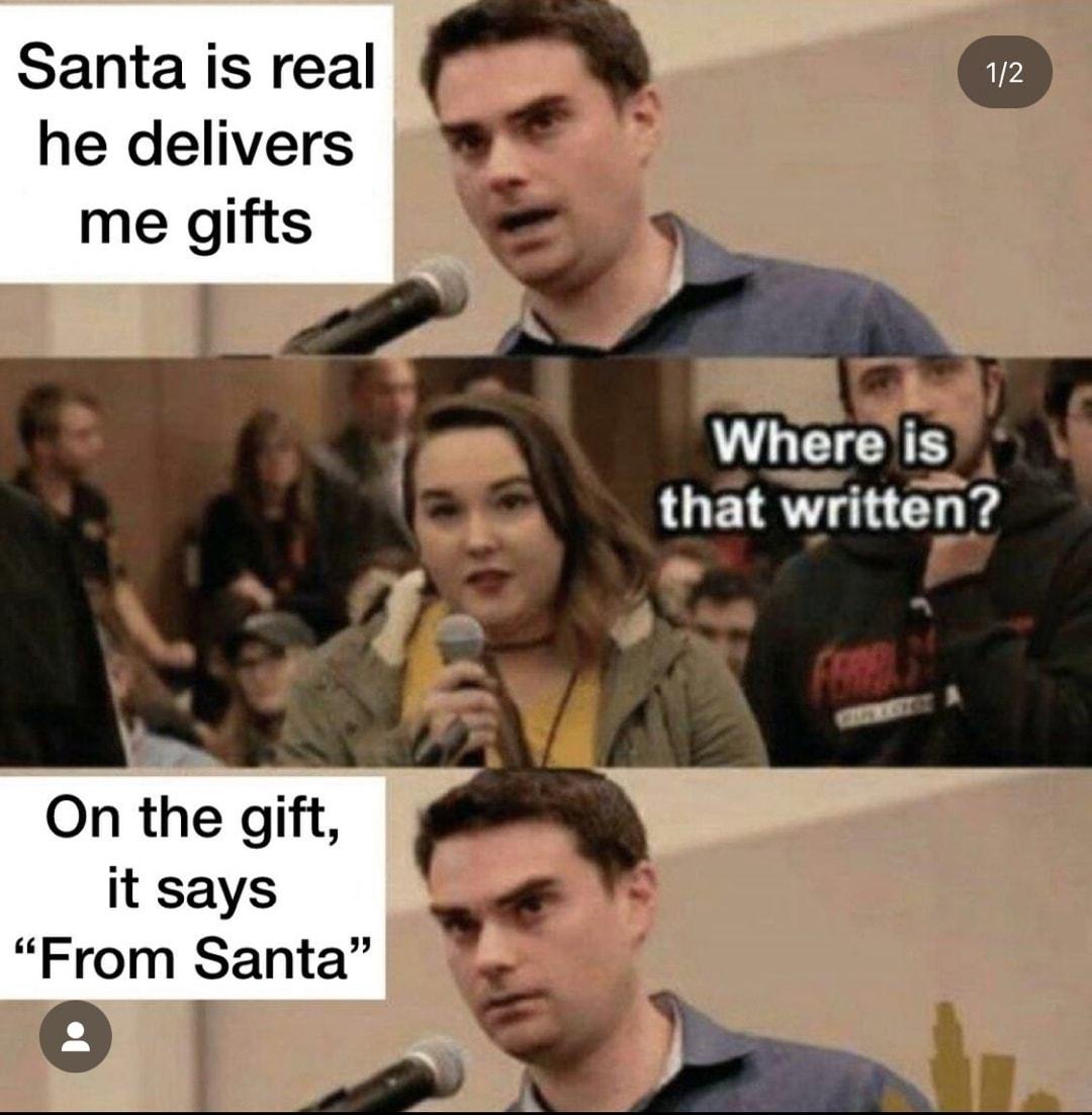 Santa is real f o he delivers W me gifts at written 0 On the gift it says From Santa 41_