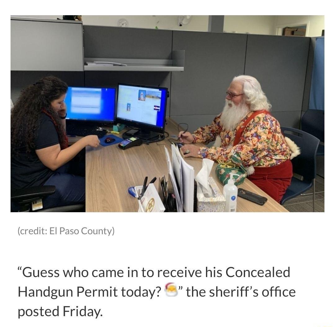 credit El Paso County Guess who came in to receive his Concealed Handgun Permit today the sheriffs office posted Friday